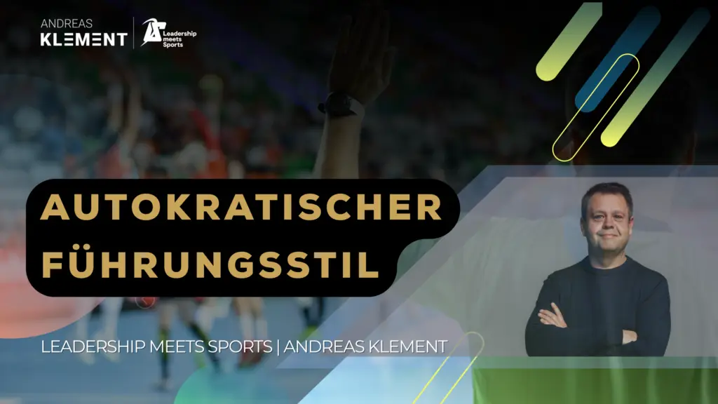 Autokratischer Führungsstil in der Führung – Leadership meets Sports