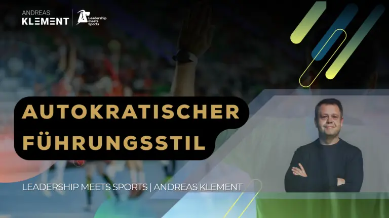 Autokratischer Führungsstil in der Führung – Leadership meets Sports