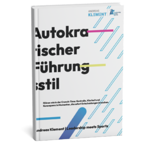 E-Book über den autokratischen Führungsstil von Andreas Klement – klare Entscheidungen, Kontrolle und Führung unter Druck