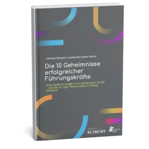 E-Book von Andreas Klement über die 10 Geheimnisse erfolgreicher Führungskräfte und Leadership-Prinzipien aus dem Spitzensport