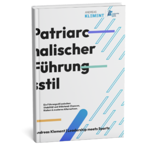 E-Book über den patriarchalischen Führungsstil von Andreas Klement – Führung zwischen Stabilität, Kontrolle und modernen Herausforderungen