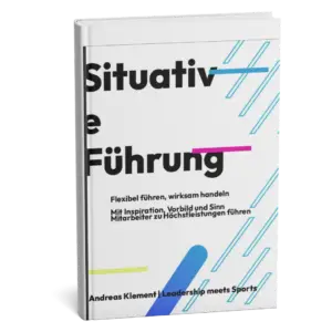 Mock-up des E-Books „Situative Führung“ von Andreas Klement – Leadership meets Sports über flexible und wirksame Führung in unterschiedlichen Situationen